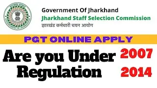 JSSC / Are you under regulation 2007 / 2014 /Jharkhand PGT Online Application Apply 2022