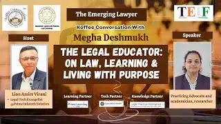The Legal Educator: On Law, Learning & Living with Purpose with Adv. Megha Deshmukh | Koffee @TEIF