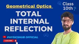 PHY.12.9 Total internal reflection || Class 10th || physicshub official || Muhammad Sufyan