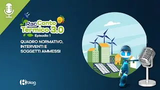 Guida Rapida Conto Termico 3.0 – Episodio 1: quadro normativo, interventi e soggetti ammessi