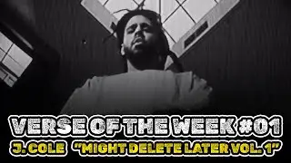 J. Cole - Might Delete Later Vol. 1 - Verse of the Week #1