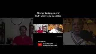 Charles Jackson on the truth about legal Cannabis ﻿#cannabis﻿ ﻿#community﻿ ﻿#legal