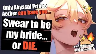 Abyss Prince Aether ✨Proposes✨ To You (but you have to accept 💀) [ft. Scaramouche] [Genshin ASMR]