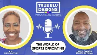 Behind the Whistle: The World of Sports Officiating with Landy Ewings