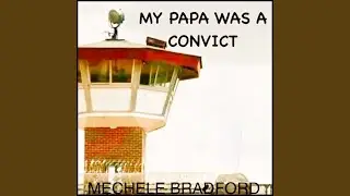 My Papa Was a Convict