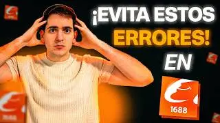 7 Errores Comunes al Importar de 1688 y c&oacute;mo Evitarlos