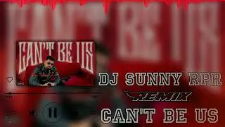 CAN&rsquo;T BE US (DESI MIX) | DJ SUNNY RPR | PREM DHILLON | Download Link in Description 2025