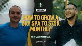 How To Grow A Day Spa To 75k Monthly with Robert Norberciak