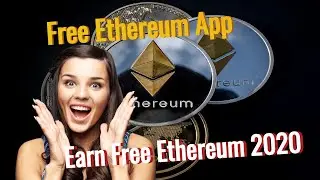 [Free Ethereum 2020] Earn FREE ETH - Free Ethereum Earning App