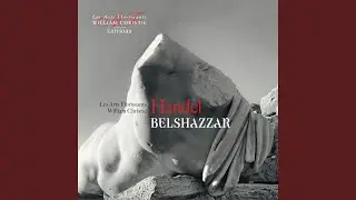 Belshazzar: Accompagnato &laquo;&nbsp;Rejoice, My Countrymen: the Time Draws Near&nbsp;&raquo; - Recitative...