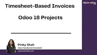 How to Manage Timesheet-Based Invoicing in Odoo 18 Projects | Odoo for Beginners |