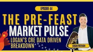 Episode 44 - Kansas City Commercial Real Estate Market Update | Pre-Feast Data Breakdown