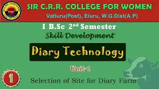 1. B.Sc 1/2 - Skill Development - Diary Technology - Unit 1 - Selection of Site for Diary Farm