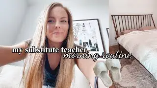 MY SUBSTITUTE TEACHER MORNING ROUTINE