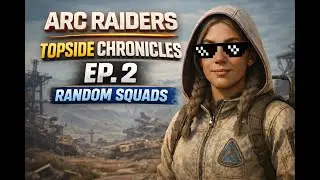 ARC RAIDERS TOPSIDE CHRONICLES PT.2