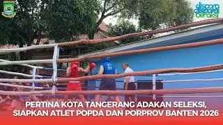 Pengcab Pertina Kota Tangerang Seleksi Atlet PPLPD & Puslatcab Di Gor Koang 
