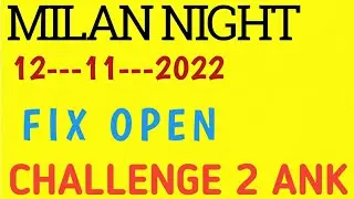 12 November 2022---Milan night single open jodi challenge 2 ank don't miss