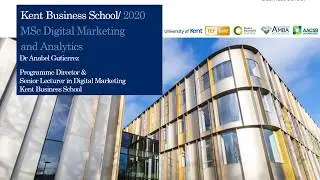 Study MSc Digital Marketing and Analytics at Kent Business School 2020