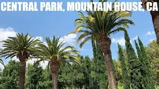 Central Park Community, Mountain House, California - Walking Tour 2021