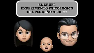 El experimento del peque&ntilde;o Albert