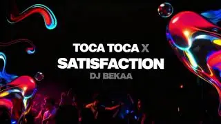 Toca Toca x Satisfaction (Radio Edit) Fly Project & Benny Benassi
