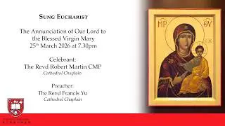 7.30pm The Annunciation of Our Lord to the Blessed Virgin Mary | 25th March | St John&rsquo;s Cathedral