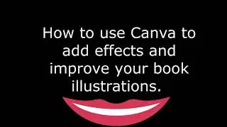 How to use Canva to add effects and improve your book illustrations