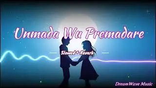 Unmada Wu Premadare | Cover Version ( Slowed + Reverb ) DereamWave Music #sinhala #slowed #reverb