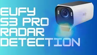 eufyCam S3 Pro RADAR Motion Detection - How Good Is It?