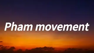 Pham movement