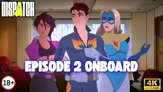 Dispatch Full Episode 2 Onboard | Cinematic Gameplay and Cutscenes (UNCENSORED)