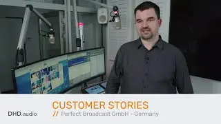 Perfect Broadcast, Germany // Customer Stories - DHD audio