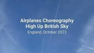 Airplanes Choreography High Up the British Skies - POV Traveling the UK - Uncut