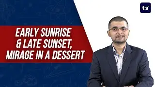 Early sunrise & late sunset, mirage in a dessert | physics |science | atmospheric refraction