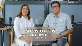 SI CRISTO HESUS AY DIYOS! | Morning Devo S2E3 | ANG IGLESYA NG DIYOS SA ORAS NA ITO