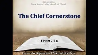 First Peter Series: (#15) The Chief Cornerstone
