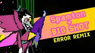 DELTARUNE [Toby Fox] - Spamton + BIG SHOT - Error Remix