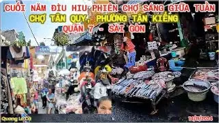 HẾT RỒI ! Cuối năm vật gi&aacute; leo thang Chợ T&acirc;n Quy, Quận 7 b&acirc;y giờ ra sao | How is Tan Quy market now?
