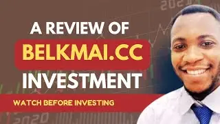 A Review of Belkmai.cc Investment Platform (🛑Watch before investing 🛑) #belkmai #investmentreview