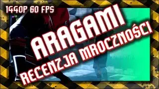 Aragami / Recenzja / Gameplay 1440p