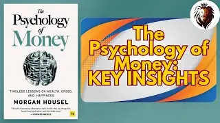 THE PSYCHOLOGY OF MONEY: KEY INSIIGHTS