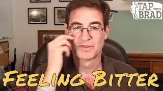 Feeling Bitter - Tapping with Brad Yates
