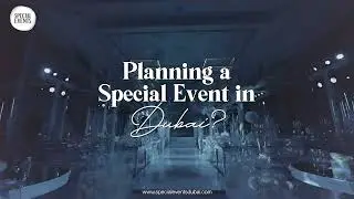 Dubai's Elite Event Planner Reveals Stunning Luxury Celebration | Special Events Dubai