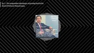 The comparative advantages of growing food in the desert | Professor Manuel Lopez | #2