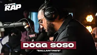 [EXCLU] Dogg Soso - Ballantine's #PlanèteRap
