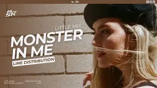 Little Mix - Monster In Me | Line Distribution [from official vocal stems]