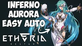 How to Auto Inferno Aurora EASILY! | Etheria Restart