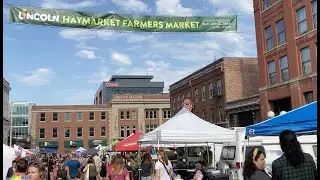 Farmers Market in the Historic Haymarket｜Lincoln, Nebraska