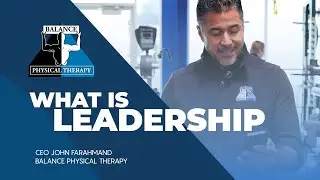 WHAT IS LEADERSHIP | Balance Physical Therapy