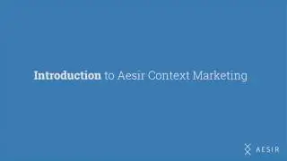 Introduction to Aesir Context Marketing